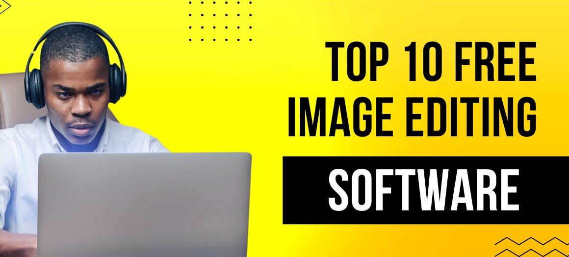 Top 10 Free Image Editing Software